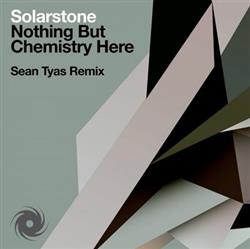 ladda ner album Solarstone - Nothing But Chemistry Here Sean Tyas Remix