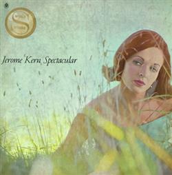 last ned album Various - Jerome Kern Spectacular