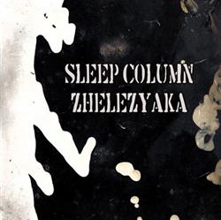 descargar álbum Sleep Column - Zhelezyaka