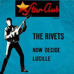 ladda ner album The Rivets - Now Decide Lucille