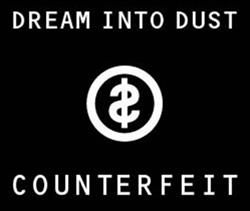 online anhören Dream Into Dust - Counterfeit