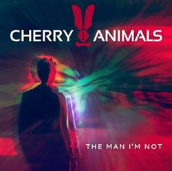 online anhören Cherry Animals - The Man Im Not
