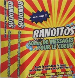 ladda ner album Banditos - 60mns De Messages Pour Le Coeur
