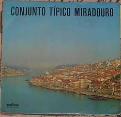 last ned album Conjunto Típico Miradouro - Fenómenos Do Entroncamento