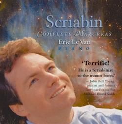 descargar álbum Scriabin Eric Le Van - Complete Mazurkas
