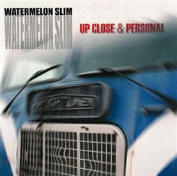 lytte på nettet Watermelon Slim - Up Close Personal