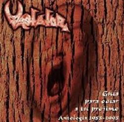 télécharger l'album Vastator - Guía Para Odiar A Tu Prójimo Antologia 1988 1998