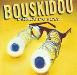 Bouskidou - Dingue De Rock