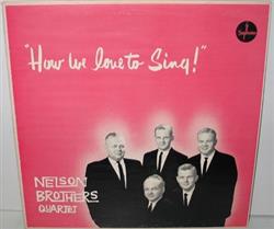Album herunterladen Nelson Brothers Quartet - How We Love To Sing