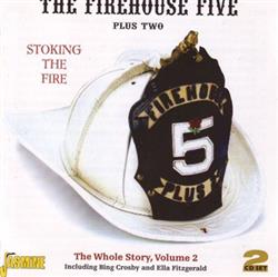 descargar álbum The Firehouse Five Plus Two - Stoking The Fire The Whole Story Volume 2