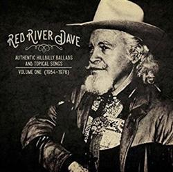 lytte på nettet Red River Dave - Authentic Hillbilly Ballads And Topical Songs Volume One 1954 1976
