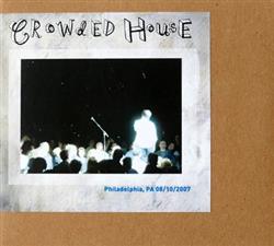 online anhören Crowded House - Philadelphia PA 08102007