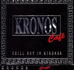 online luisteren Various - Kronos Café Chill Out In Mikonos