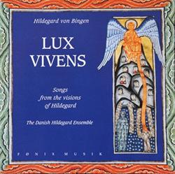 online anhören The Danish Hildegard Ensemble - Lux Vivens