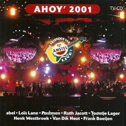 écouter en ligne Various - De Vrienden Van Amstel Live In Ahoy 2001