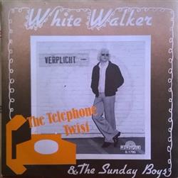 kuunnella verkossa White Walker & The Sunday Boys - The Telephone Twist