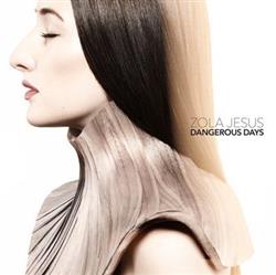 Download Zola Jesus - Dangerous Days