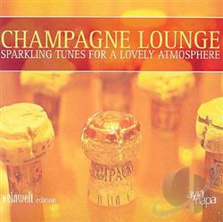 last ned album Various - Champagne Lounge Weinwelt Edition