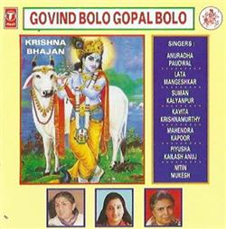 Album herunterladen Anuradha Paudwal, Lata Mangeshkar, Suman Kalyanpur, Kavita Krishnamurthy, Mahendra Kapoor, Piyusha Kailash Anuj, Nitin Mukesh - Govind Bolo Gopal Bolo