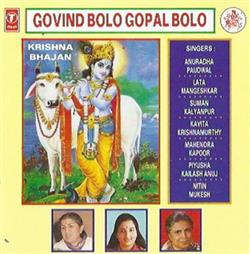 Download Anuradha Paudwal, Lata Mangeshkar, Suman Kalyanpur, Kavita Krishnamurthy, Mahendra Kapoor, Piyusha Kailash Anuj, Nitin Mukesh - Govind Bolo Gopal Bolo