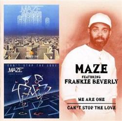 last ned album Maze Featuring Frankie Beverly - We Are One Cant Stop The Love