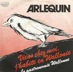 écouter en ligne Arlequin - Viens Chez Moi Jhabite En Wallonie