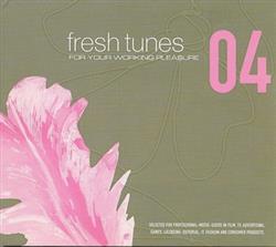écouter en ligne Various - Fresh Tunes For Your Working Pleasure 04