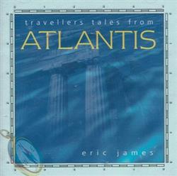 online luisteren Eric James - Travellers Tales From Atlantis