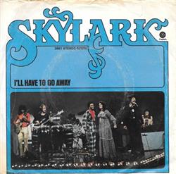 Download Skylark - Ill Have To Go Away Twenty Six Years