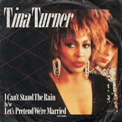 Album herunterladen Tina Turner - I Cant Stand The Rain Lets Pretend Were Married