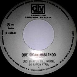 last ned album Los Bravos del Norte de Ramón Ayala - Que Sigan Hablando Tragos Amargos