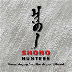 last ned album Shono band - Shono Hunters Throat singing from the shores of Baikal