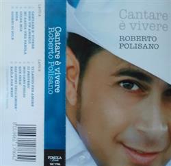 descargar álbum Roberto Polisano - Cantare È Vivere