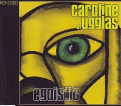 lataa albumi Caroline Af Ugglas - Egoistic Remixed