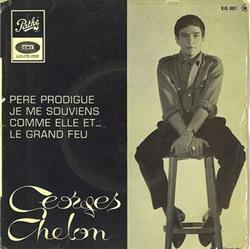 télécharger l'album Georges Chelon - Père Prodigue Je Me Souviens Comme Elle Et Le Grand Feu