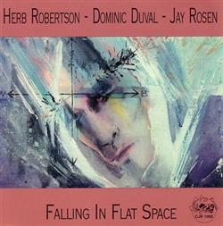 online anhören Herb Robertson Dominic Duval Jay Rosen - Falling In Flat Space
