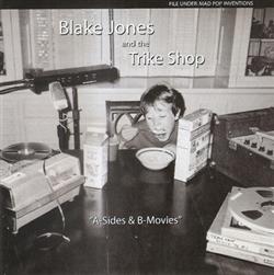 ladda ner album Blake Jones & The Trike Shop - A Sides B movies
