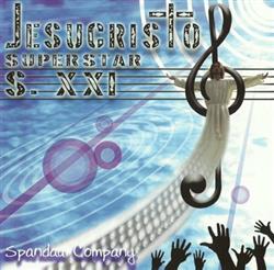 télécharger l'album Spandau Company - Jesucristo Superstar S XXI