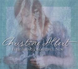 descargar álbum Christine Albert - Everythings Beautiful Now