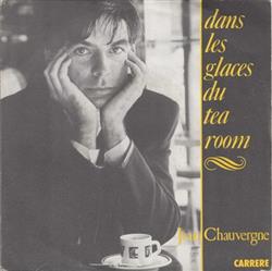 écouter en ligne Jean Chauvergne - Dans Les Glaces Du Tea Room