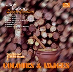 lyssna på nätet The Rob Franken Electrification, Ferdinand Povel - Colours Images