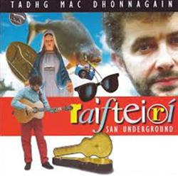 Tadhg Mac Dhonnagáin - Raifteirí San Underground