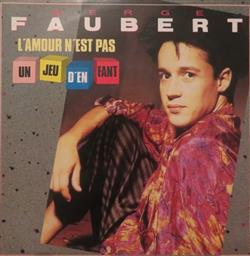 baixar álbum Serge Faubert - LAmour NEst Pas Un Jeu DEnfant