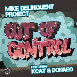 Download Mike Delinquent Project Feat Kcat & Donaeo - Out Of Control