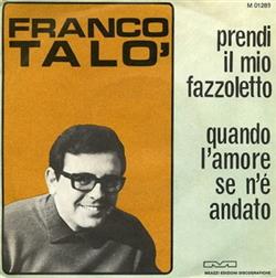 Download Franco Talò - Prendi Il Mio Fazzoletto Quando LAmore Se NE Andato