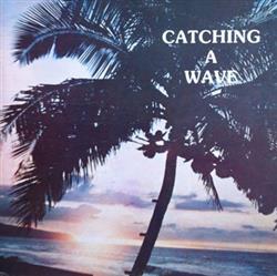 lataa albumi Steve & Teresa - Catching A Wave