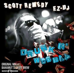 descargar álbum Scott Remedy & EZDJ - Drunk N Wobbly