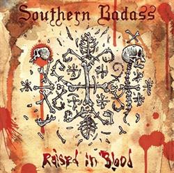 lataa albumi Southern Badass - Raised In Blood