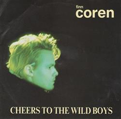 lataa albumi Finn Coren - Cheers To The Wild Boys My Life Is My Art