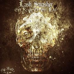 télécharger l'album Lash Smasher - Get Ready Or Get Lost